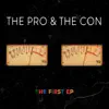 The Pro and the Con - The First EP